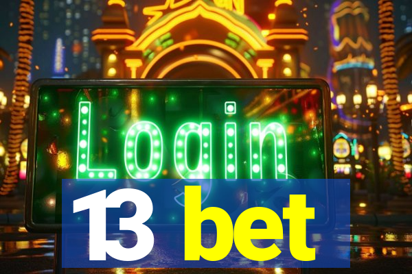 13 bet